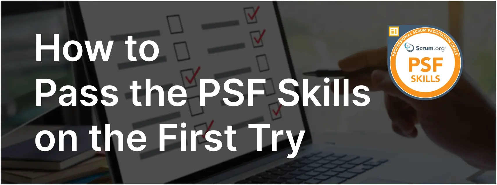How To Pass PSF Skills Exam on the First Try