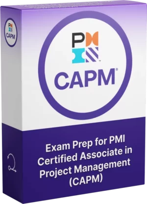 CAPM™ Certified Associate in Project Management Exam Prep